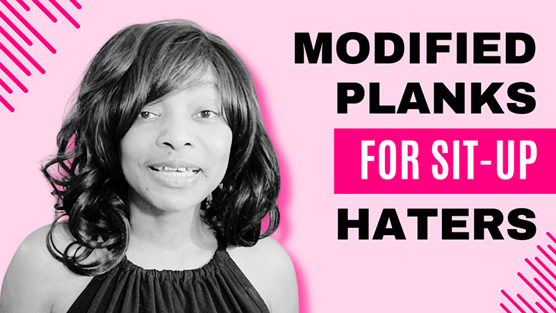 Modified planks for sit-up haters